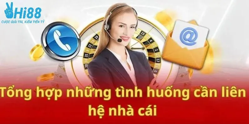 Liên Hệ Hi88 1 Một số tình huống cần phải liên hệ Hi88