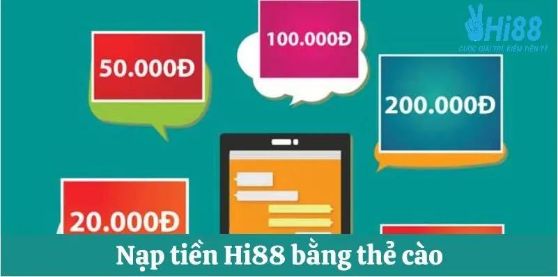 Nạp Tiền Hi88 2 Nạp tiền Hi88 bằng hình thức thẻ cào