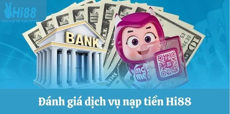 Nạp Tiền Hi88 1 Đánh giá dịch vụ nạp tiền Hi88