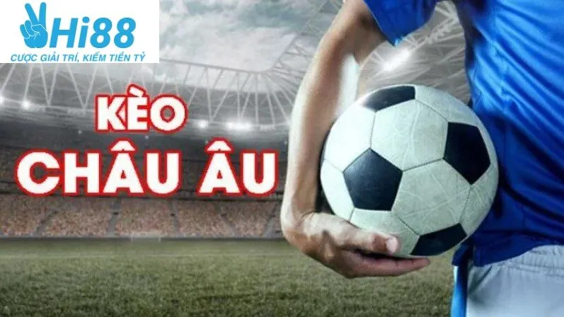 Kèo châu âu Hi88 hấp dẫn người chơi