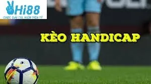 Kèo Handicap Hi88 Là Gì? Tham Gia Ngay Nào Anh Em 2 Kèo handicap Hi88