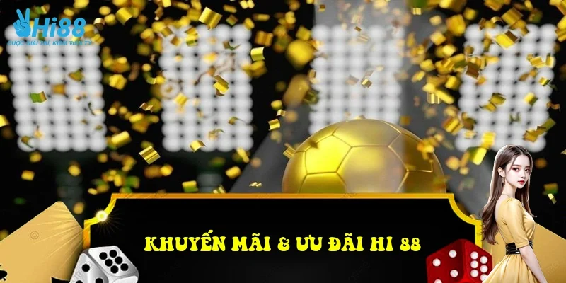 TRANG CHỦ 629 Khuyến mãi & ưu đãi Hi 88